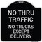Signmission No Thru Traffic No Trucks Except Delivery Heavy-Gauge Aluminum Sign, 18" L, 18" H, BS-1818-23565 A-DES-BS-1818-23565 - alternate 1